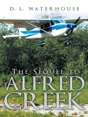 cover image of The Sequel To Alfred Creek